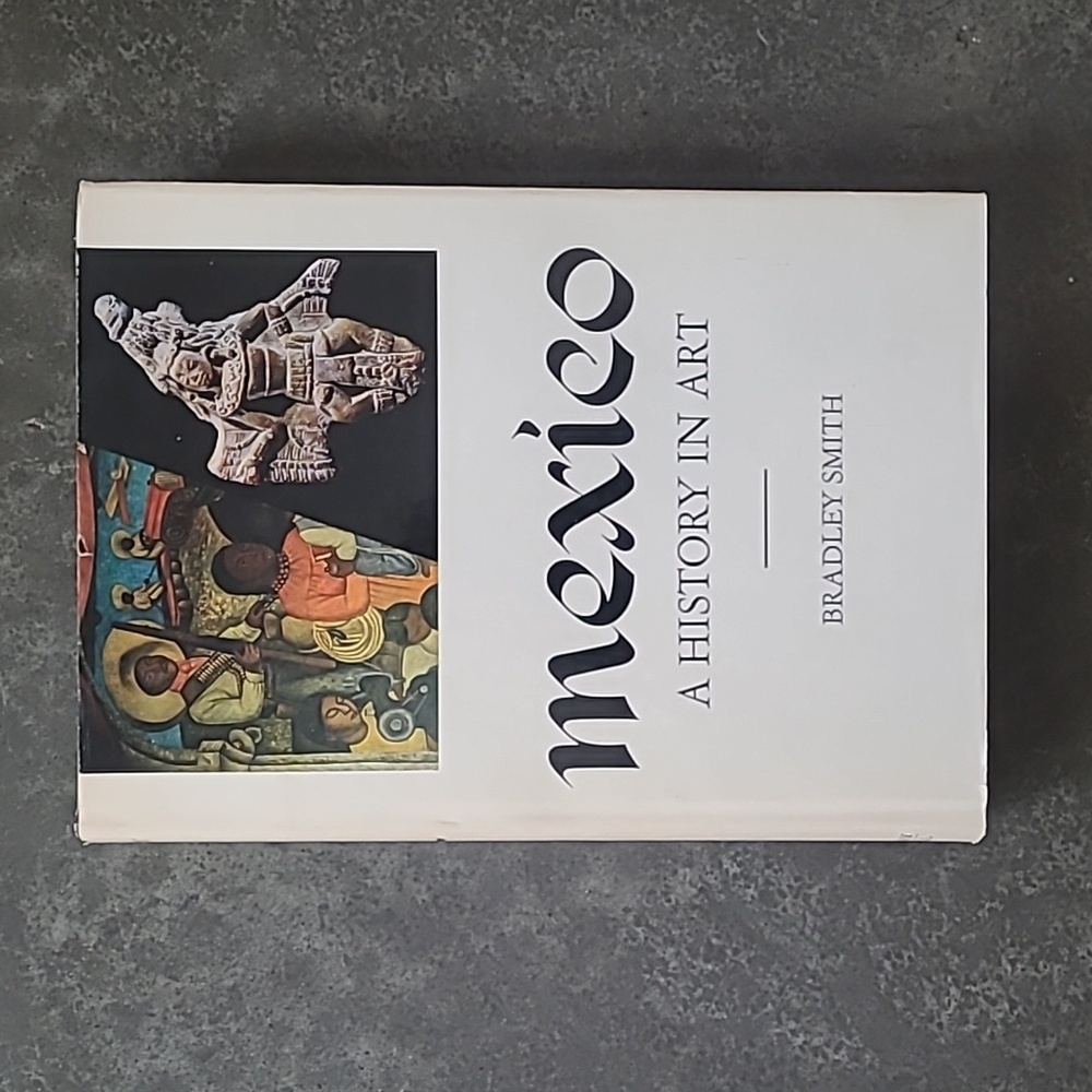 MEXICO A HISTORY IN ART COFFEE TABLE BOOK BY BRADLEY SMITH